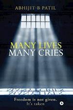 Many Lives Many Cries: Freedom is not given. It's taken 