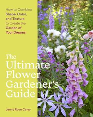 The Ultimate Flower Gardener’s Guide