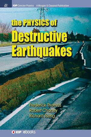 The Physics of Destructive Earthquakes