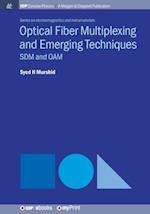 Optical Fiber Multiplexing and Emerging Techniques: SDM and OAM 