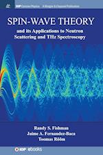 Spin-Wave Theory and Its Applications to Neutron Scattering and Thz Spectroscopy