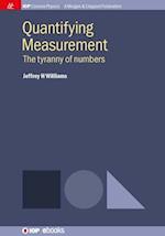 Quantifying Measurement: The Tyranny of Numbers 