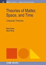 Theories of Matter, Space and Time