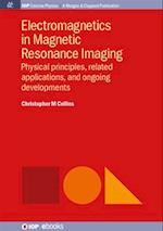 Electromagnetics in Magnetic Resonance Imaging