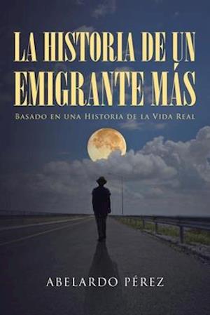 La historia de un emigrante más
