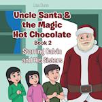 Uncle Santa and the Magic Hot Chocolate