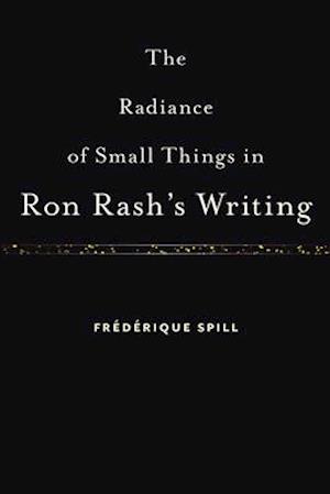 The Radiance of Small Things in Ron Rash's Writing