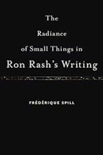 The Radiance of Small Things in Ron Rash's Writing