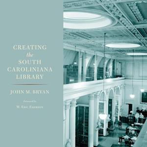 Creating the South Caroliniana Library