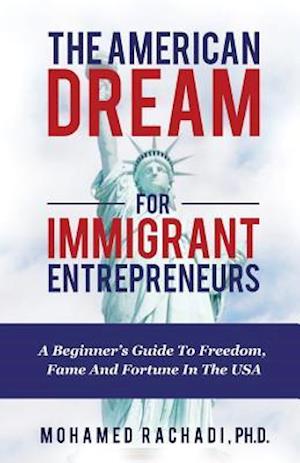 The American Dream for Immigrant Entrepreneurs