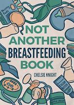 Not Another Breastfeeding Book