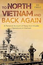 To North Vietnam and Back Again: A Personal Account of Navy A-6 Intruder Operations in Vietnam 