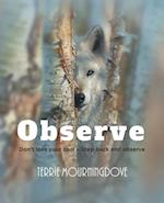 Observe: Don't Lose Your Cool-Step Back and Observe 