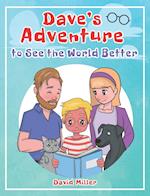 Dave's Adventure to See the World Better 