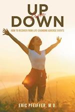 Up from Down!: How to Recover from Life-Changing Adverse Events 