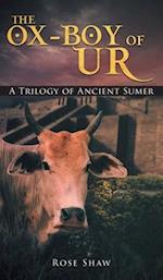 The Ox-Boy of Ur: A Trilogy of Ancient Sumer 