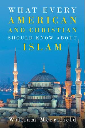 What Every American and Christian Should Know about Islam