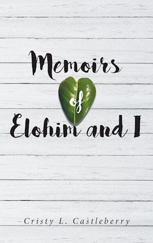 Memoirs of Elohim and I