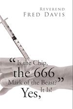 "Is the Chip, the 666 Mark of the Beast?"