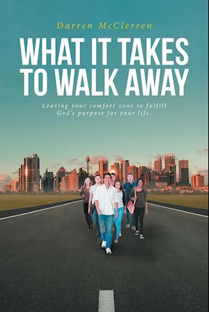 WHAT IT TAKES TO WALK AWAY