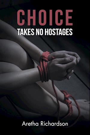 Choice Takes No Hostages