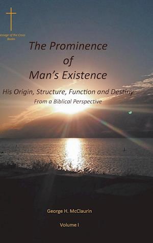 The Prominence of Man's Existence