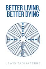 Better Living, Better Dying