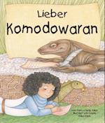 Lieber Komodowaran: (dear Komodo Dragon) [german Edition]