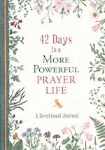 42 Days to a More Powerful Prayer Life Devotional Journal