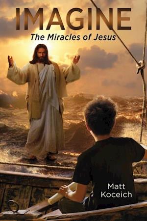 Imagine... The Miracles of Jesus