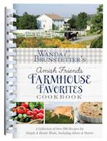 Wanda E. Brunstetter's Amish Friends Farmhouse Favorites Cookbook