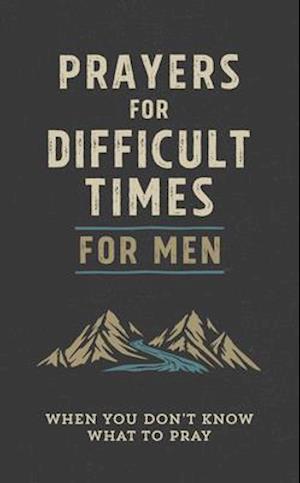 Prayers for Difficult Times for Men