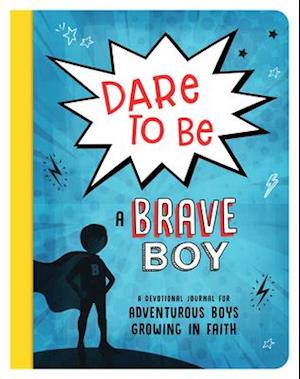 Dare to Be a Brave Boy