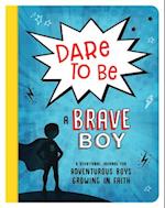 Dare to Be a Brave Boy