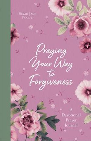 Praying Your Way to Forgiveness