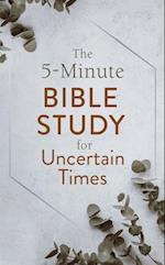 The 5-Minute Bible Study for Uncertain Times