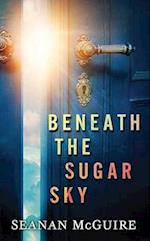 Beneath the Sugar Sky