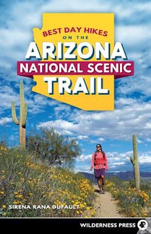 Best Day Hikes on the Arizona National Scenic Trail