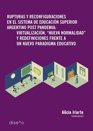 Rupturas y reconfiguraciones en el sistema de educación superior argentino post pandemia