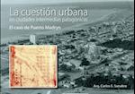 LA CUESTIÓN URBANA EN CIUDADES INTERMEDIAS PATAGÓNICAS. EL CASO PUERTO MADRYN