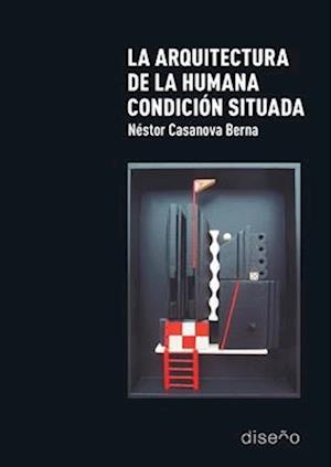 La arquitectura de la humana condición situada