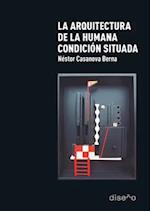 La arquitectura de la humana condición situada