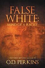 False White: Mind of a Racist