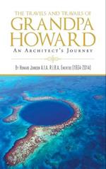 The Travels and Travails of Grandpa Howard : An Architect's Journey 
