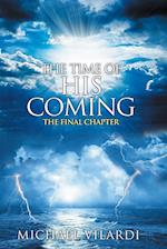 The Time Of His Coming: The Final Chapter 
