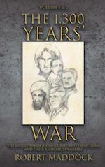 The 1,300 Years' War: Volume 1 and 2 