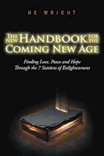 The New Handbook for the Coming New Age: : Finding Love, Peace And Hope Through The 7 Stations Of Enlightenment
