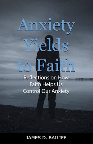 Anxiety Yields to Faith