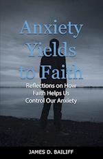 Anxiety Yields to Faith