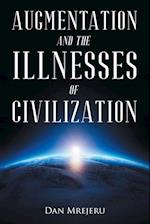 Augmentation and the Illnesses of Civilization